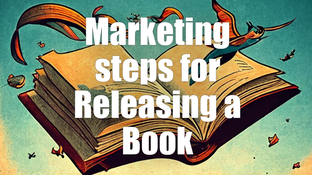 Marketing steps for Releasing a Book
